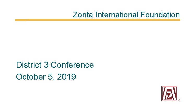 Zonta International Foundation District 3 Conference October 5, 2019 