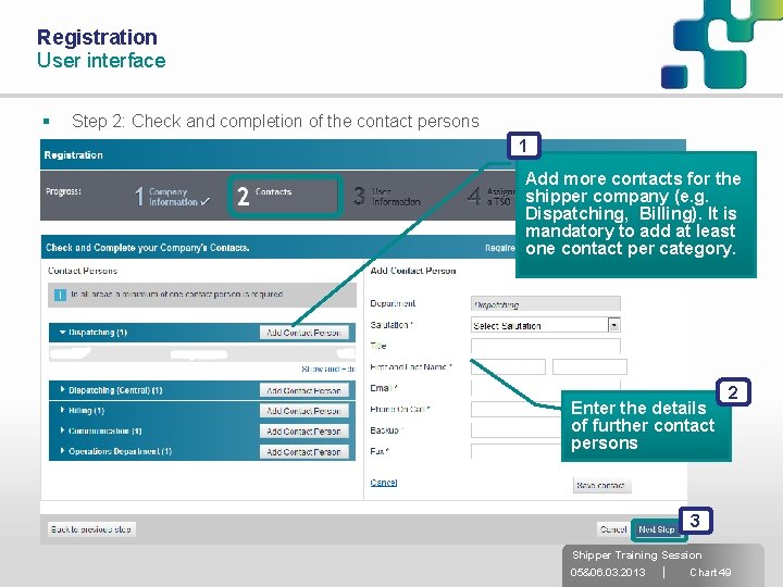 Registration User interface § Step 2: Check and completion of the contact persons 1