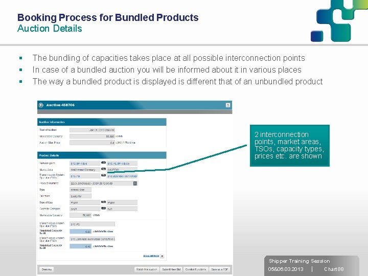 Booking Process for Bundled Products Auction Details § § § The bundling of capacities
