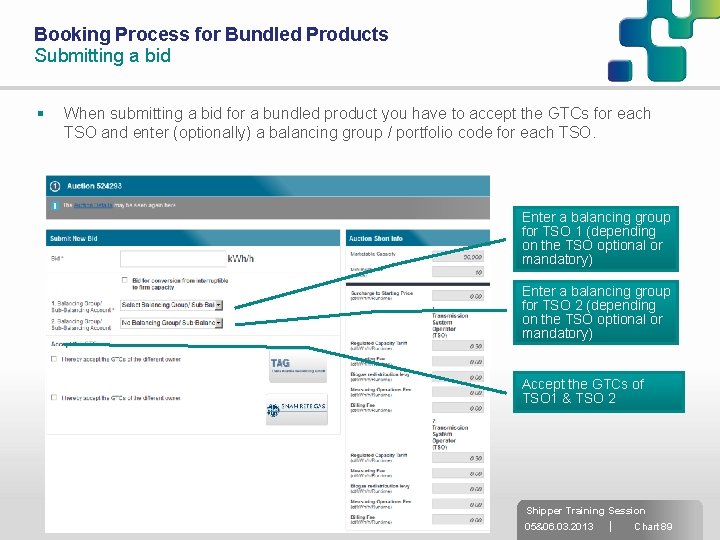 Booking Process for Bundled Products Submitting a bid § When submitting a bid for