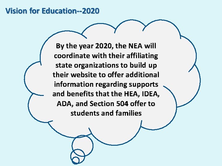 By the year 2020, the NEA will coordinate with their affiliating state organizations to By the year 2020, the NEA will coordinate with their affiliating state organizations to