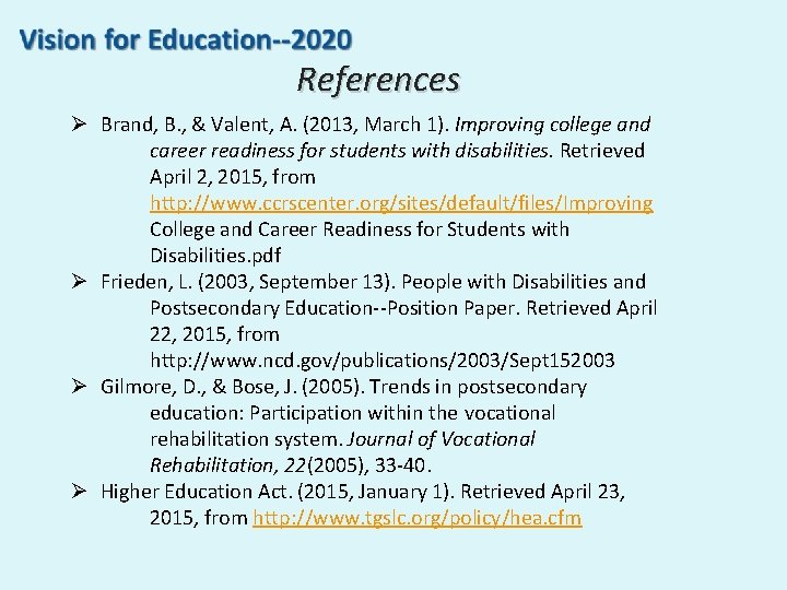 References Ø Brand, B. , & Valent, A. (2013, March 1). Improving college and References Ø Brand, B. , & Valent, A. (2013, March 1). Improving college and