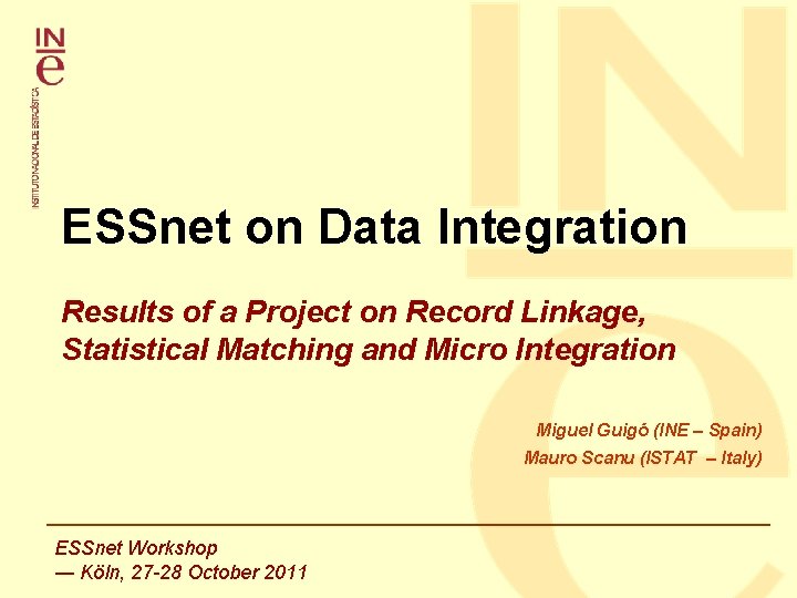 ESSnet on Data Integration Results of a Project on Record Linkage, Statistical Matching and ESSnet on Data Integration Results of a Project on Record Linkage, Statistical Matching and