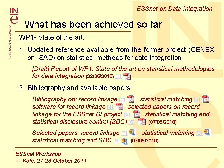 ESSnet on Data Integration What has been achieved so far WP 1 - State ESSnet on Data Integration What has been achieved so far WP 1 - State
