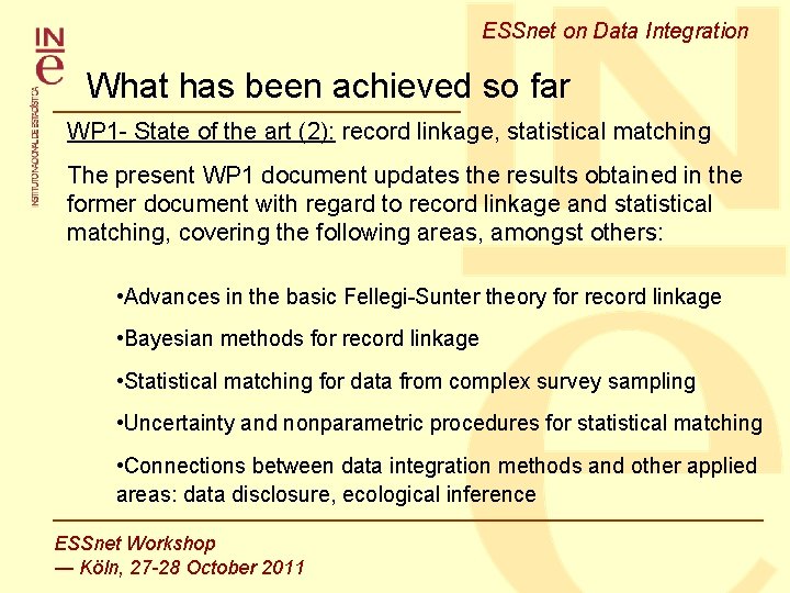ESSnet on Data Integration What has been achieved so far WP 1 - State ESSnet on Data Integration What has been achieved so far WP 1 - State