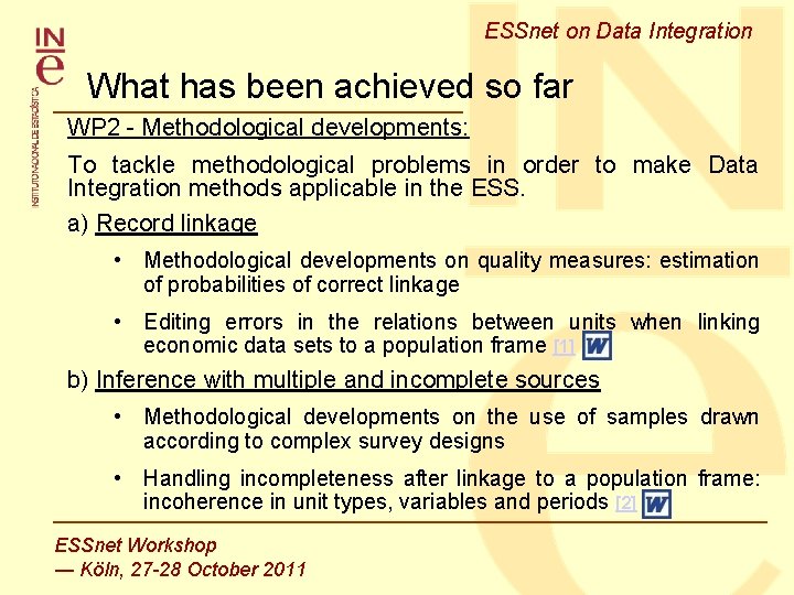 ESSnet on Data Integration What has been achieved so far WP 2 - Methodological ESSnet on Data Integration What has been achieved so far WP 2 - Methodological