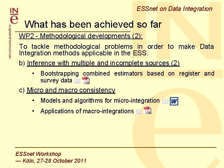 ESSnet on Data Integration What has been achieved so far WP 2 - Methodological ESSnet on Data Integration What has been achieved so far WP 2 - Methodological