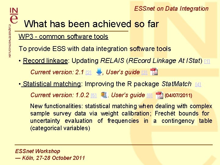 ESSnet on Data Integration What has been achieved so far WP 3 - common ESSnet on Data Integration What has been achieved so far WP 3 - common