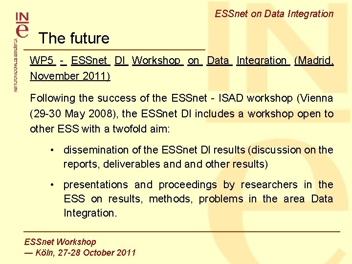 ESSnet on Data Integration The future WP 5 - ESSnet DI Workshop on Data ESSnet on Data Integration The future WP 5 - ESSnet DI Workshop on Data
