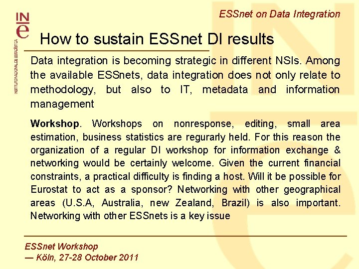 ESSnet on Data Integration How to sustain ESSnet DI results Data integration is becoming ESSnet on Data Integration How to sustain ESSnet DI results Data integration is becoming
