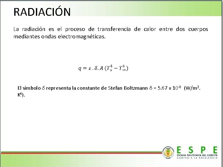 RADIACIÓN La radiación es el proceso de transferencia de calor entre dos cuerpos mediantes