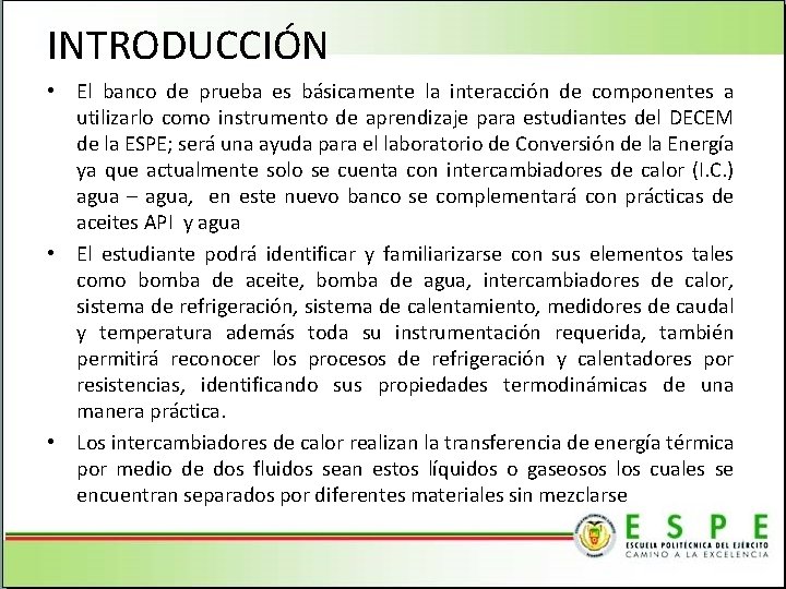 INTRODUCCIÓN • El banco de prueba es básicamente la interacción de componentes a utilizarlo