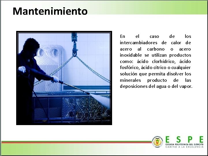 Mantenimiento En el caso de los intercambiadores de calor de acero al carbono o
