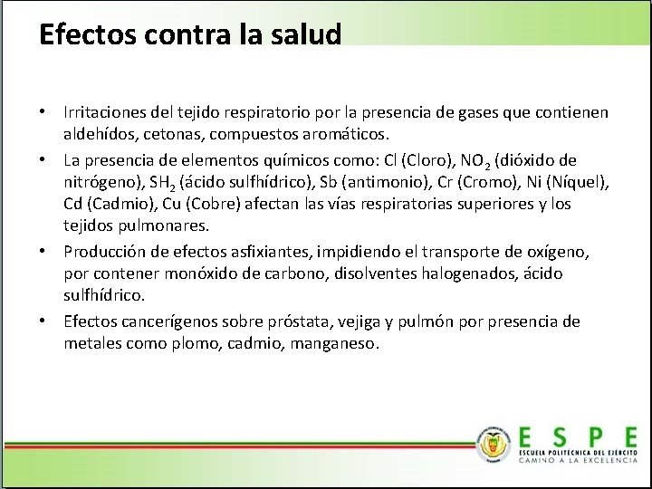 Efectos contra la salud • Irritaciones del tejido respiratorio por la presencia de gases