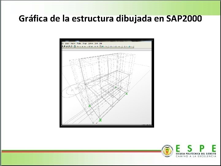 Gráfica de la estructura dibujada en SAP 2000 