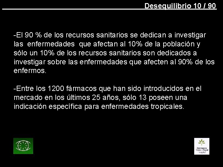 Desequilibrio 10 / 90 -El 90 % de los recursos sanitarios se dedican a