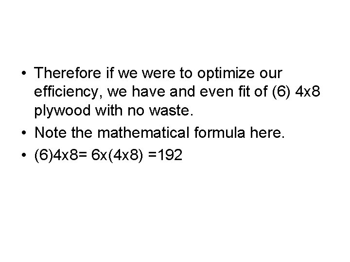  • Therefore if we were to optimize our efficiency, we have and even