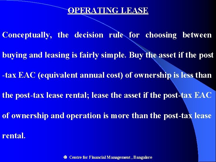 OPERATING LEASE Conceptually, the decision rule for choosing between buying and leasing is fairly OPERATING LEASE Conceptually, the decision rule for choosing between buying and leasing is fairly