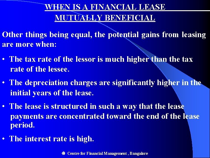 WHEN IS A FINANCIAL LEASE MUTUALLY BENEFICIAL Other things being equal, the potential gains WHEN IS A FINANCIAL LEASE MUTUALLY BENEFICIAL Other things being equal, the potential gains