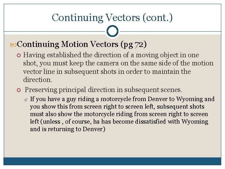 Continuing Vectors (cont. ) Continuing Motion Vectors (pg 72) Having established the direction of