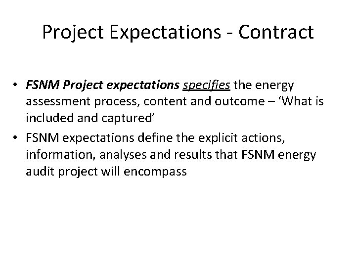Project Expectations - Contract • FSNM Project expectations specifies the energy assessment process, content Project Expectations - Contract • FSNM Project expectations specifies the energy assessment process, content
