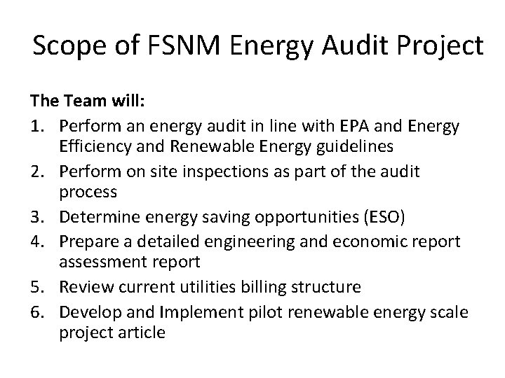 Scope of FSNM Energy Audit Project The Team will: 1. Perform an energy audit Scope of FSNM Energy Audit Project The Team will: 1. Perform an energy audit