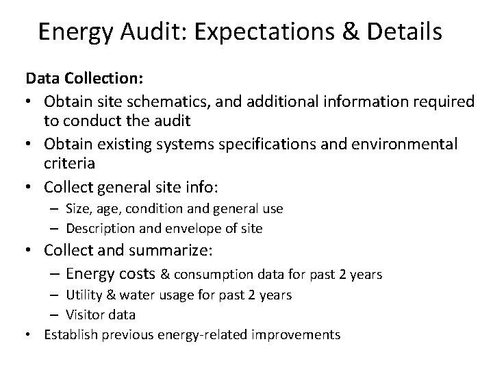 Energy Audit: Expectations & Details Data Collection: • Obtain site schematics, and additional information Energy Audit: Expectations & Details Data Collection: • Obtain site schematics, and additional information