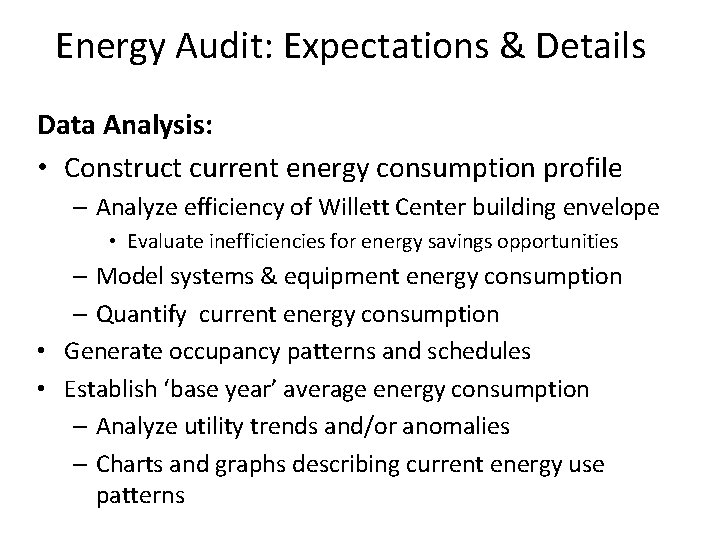 Energy Audit: Expectations & Details Data Analysis: • Construct current energy consumption profile – Energy Audit: Expectations & Details Data Analysis: • Construct current energy consumption profile –