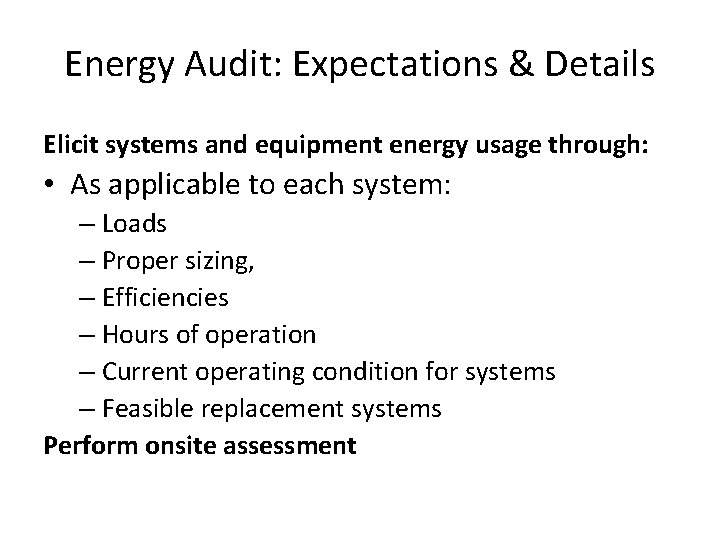 Energy Audit: Expectations & Details Elicit systems and equipment energy usage through: • As Energy Audit: Expectations & Details Elicit systems and equipment energy usage through: • As