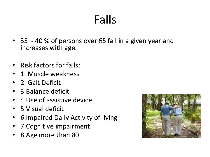 Falls • 35 - 40 % of persons over 65 fall in a given