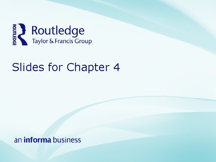 Slides for Chapter 4 Slides for Chapter 4