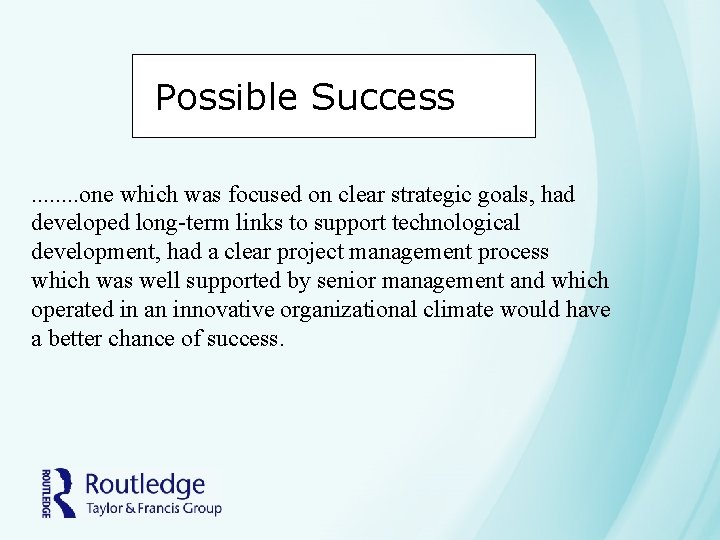Possible Success. . . . one which was focused on clear strategic goals, had Possible Success. . . . one which was focused on clear strategic goals, had
