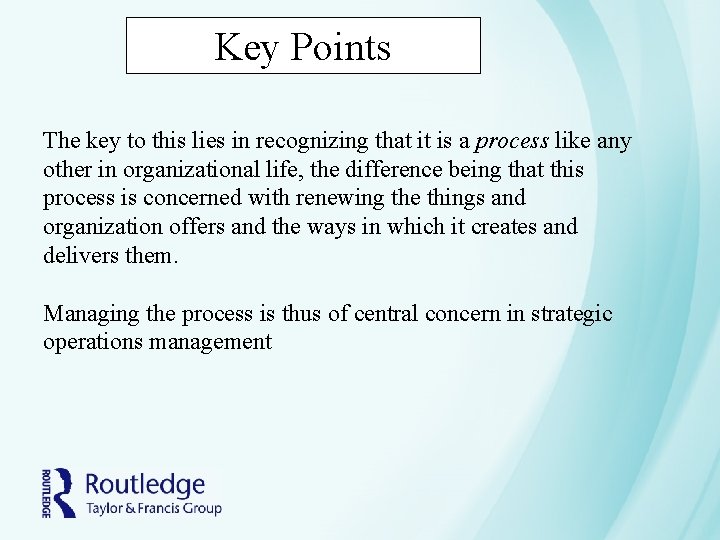 Key Points The key to this lies in recognizing that it is a process Key Points The key to this lies in recognizing that it is a process