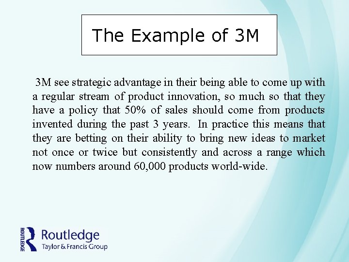 The Example of 3 M 3 M see strategic advantage in their being able The Example of 3 M 3 M see strategic advantage in their being able
