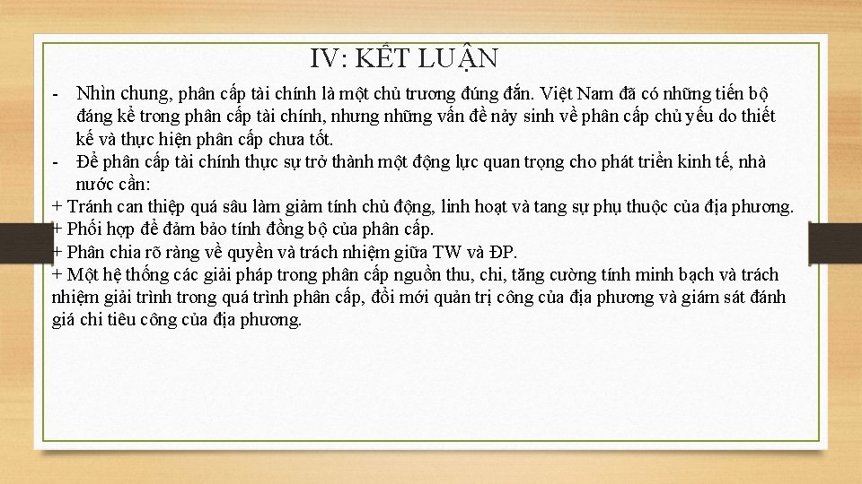 IV: KẾT LUẬN - Nhìn chung, phân cấp tài chính là một chủ trương