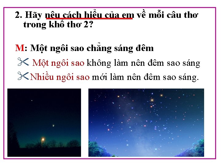 2. Hãy nêu cách hiểu của em về mỗi câu thơ trong khổ thơ