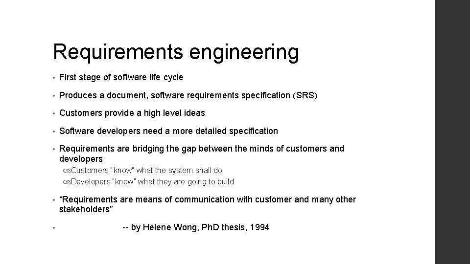 Requirements engineering • First stage of software life cycle • Produces a document, software Requirements engineering • First stage of software life cycle • Produces a document, software