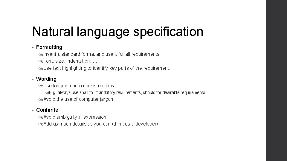 Natural language specification • Formatting Invent a standard format and use it for all Natural language specification • Formatting Invent a standard format and use it for all