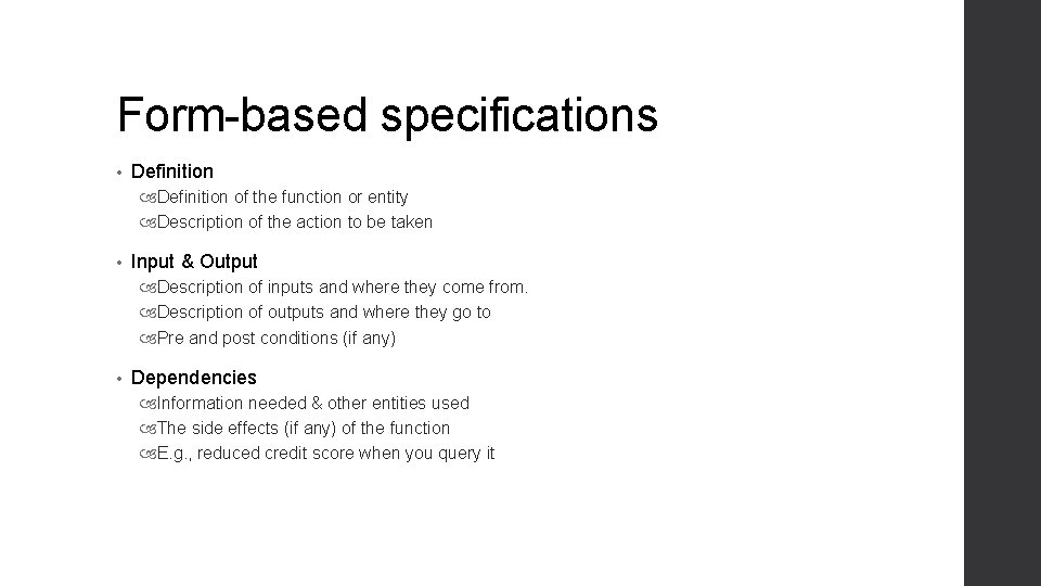 Form-based specifications • Definition of the function or entity Description of the action to Form-based specifications • Definition of the function or entity Description of the action to