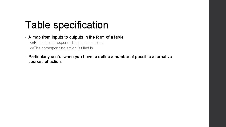 Table specification • A map from inputs to outputs in the form of a Table specification • A map from inputs to outputs in the form of a
