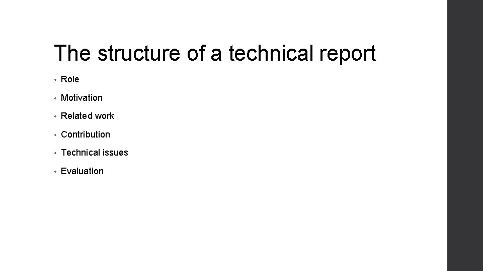 The structure of a technical report • Role • Motivation • Related work • The structure of a technical report • Role • Motivation • Related work •