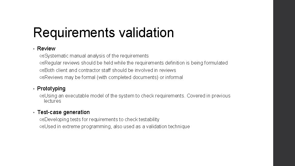 Requirements validation • Review Systematic manual analysis of the requirements Regular reviews should be Requirements validation • Review Systematic manual analysis of the requirements Regular reviews should be