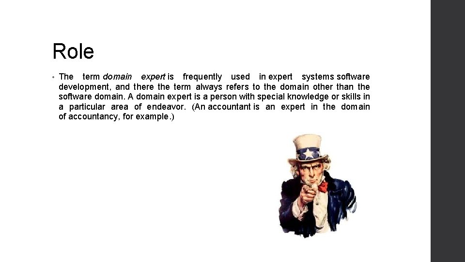 Role • The term domain expert is frequently used in expert systems software development, Role • The term domain expert is frequently used in expert systems software development,