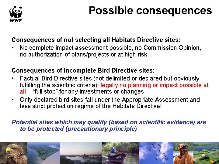 Possible consequences Consequences of not selecting all Habitats Directive sites: • No complete impact