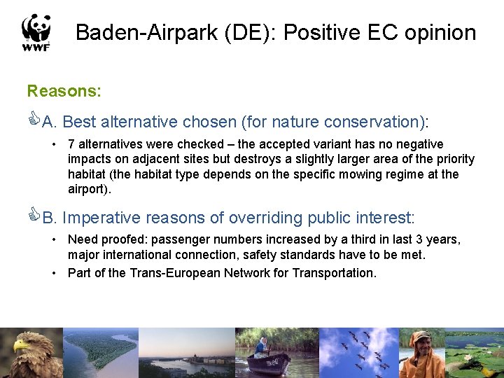 Baden-Airpark (DE): Positive EC opinion Reasons: A. Best alternative chosen (for nature conservation): •