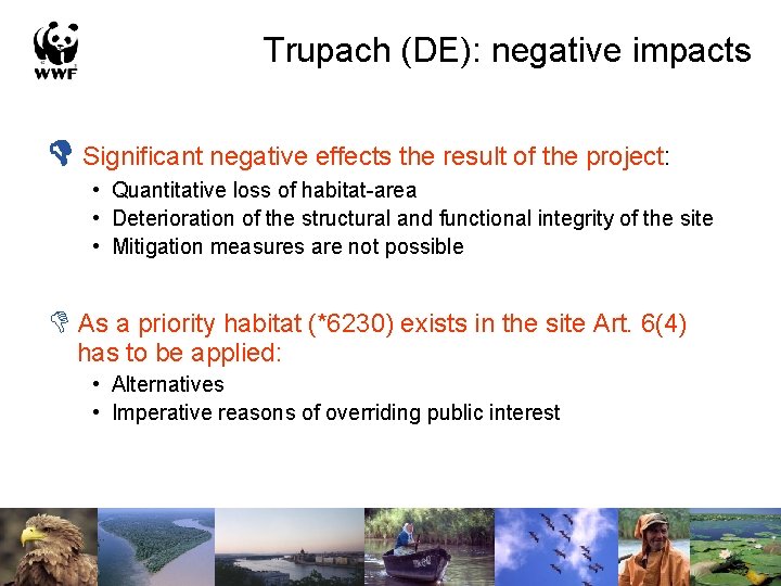 Trupach (DE): negative impacts Significant negative effects the result of the project: • Quantitative