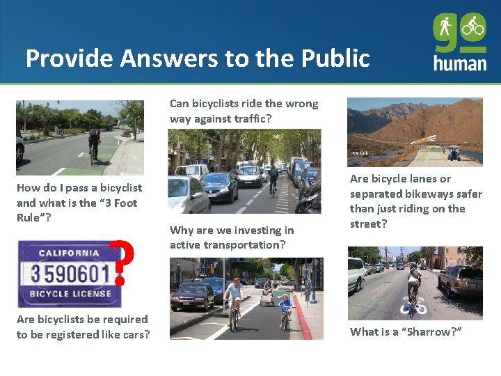 Approach and Schedule Provide Answers to the Public Can bicyclists ride the wrong way