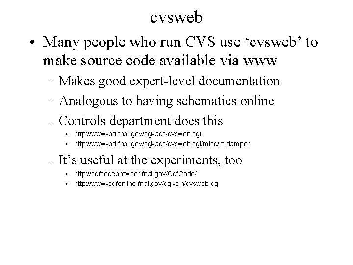 cvsweb • Many people who run CVS use ‘cvsweb’ to make source code available