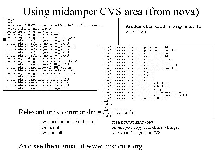 Using midamper CVS area (from nova) Ask denise finstrom, dfinstrom@fnal. gov, for write access