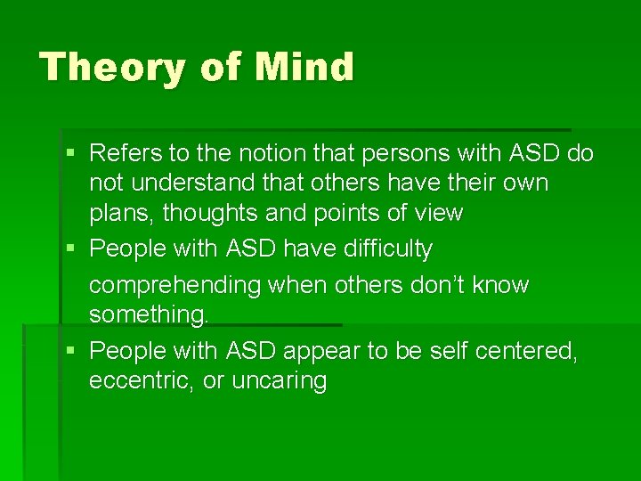 Theory of Mind § Refers to the notion that persons with ASD do not